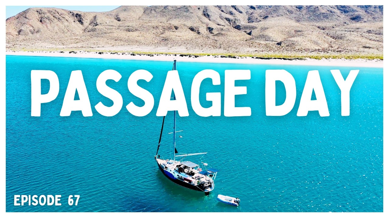 [Ep 67] Full-Time Sailing: The Unfiltered Reality of Passage Day in Baja Mexico
