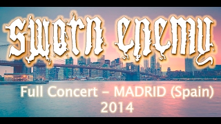 Sworn Enemy - FULL SHOW - Madrid (Spain) 2014