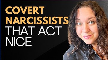 Beware of the Covert Narcissists: The Deception Behind Sweetness