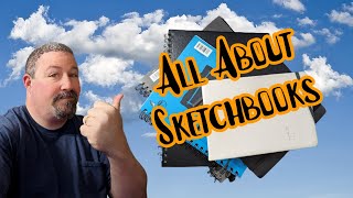 All About Sketchbooks: Overview