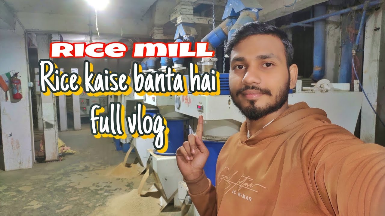 Rice mill vlog 🔥❤️💯 rice maise banta hai....