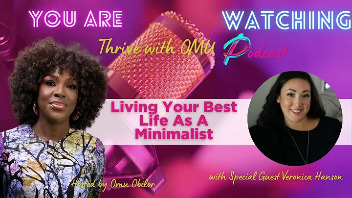 "Living Your Best Life As A Minimalist" with Veron...
