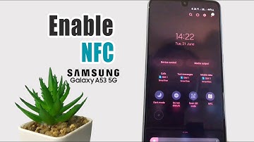 Samsung A53 5G | How To Enable Nfc