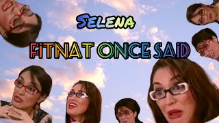 Selena - Fitnat Humor - Once Said