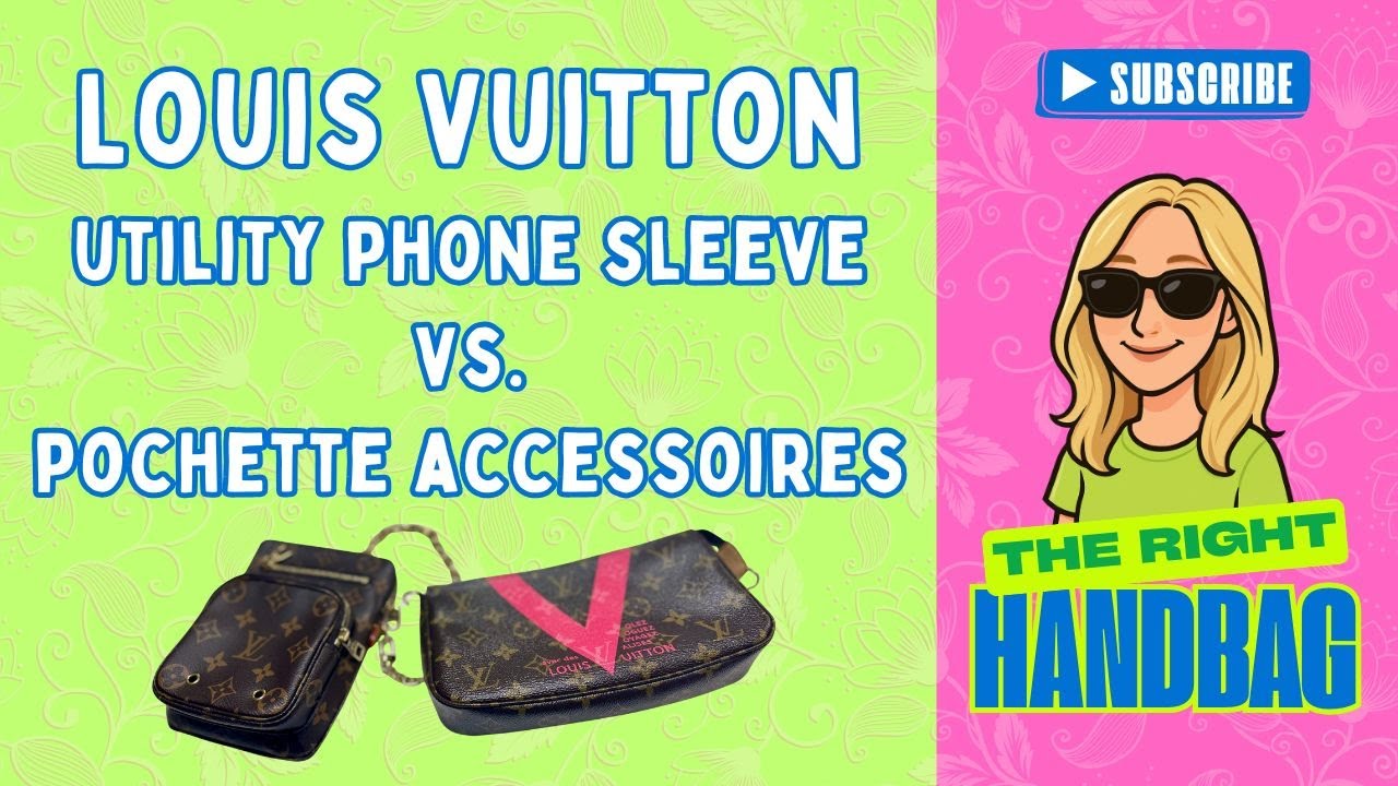 Utility Phone Louis Vuitton Utility Phone Sleeve vs Pochette Accessoires: Review ...
