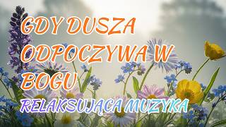 Gdy Dusza Odpoczywa w Bogu (ambient, minimal, piano-based ambient | 432 Hz )