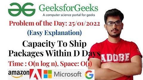 Capacity To Ship Packages Within D Days (GeeksforGeeks): Problem of the Day: 25/01/2022