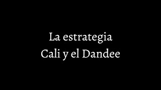 Cali y el Dandee - La estrategia ( Letra/Lyrics)