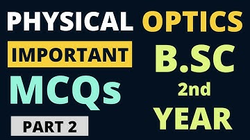 Physical Optics | B.SC 2nd Year Physics | Important MCQs For Exams | Part 2