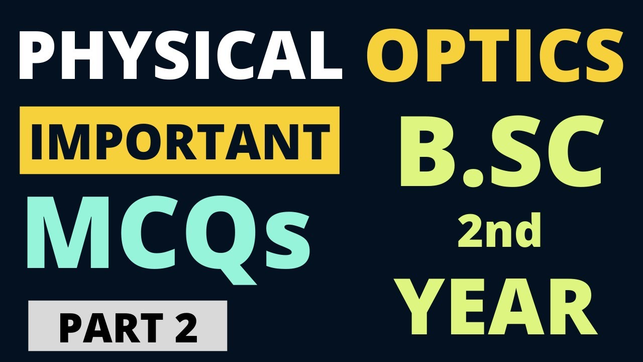 Physical Optics B.SC 2nd Year Physics Important MCQs For Exams