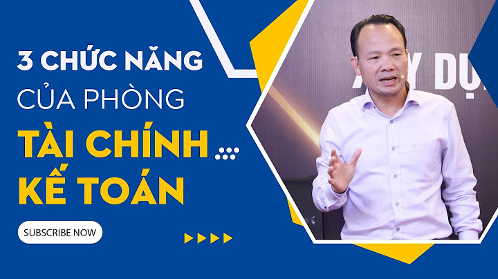 Chức năng của phòng kế toán ngân hàng năm 2024