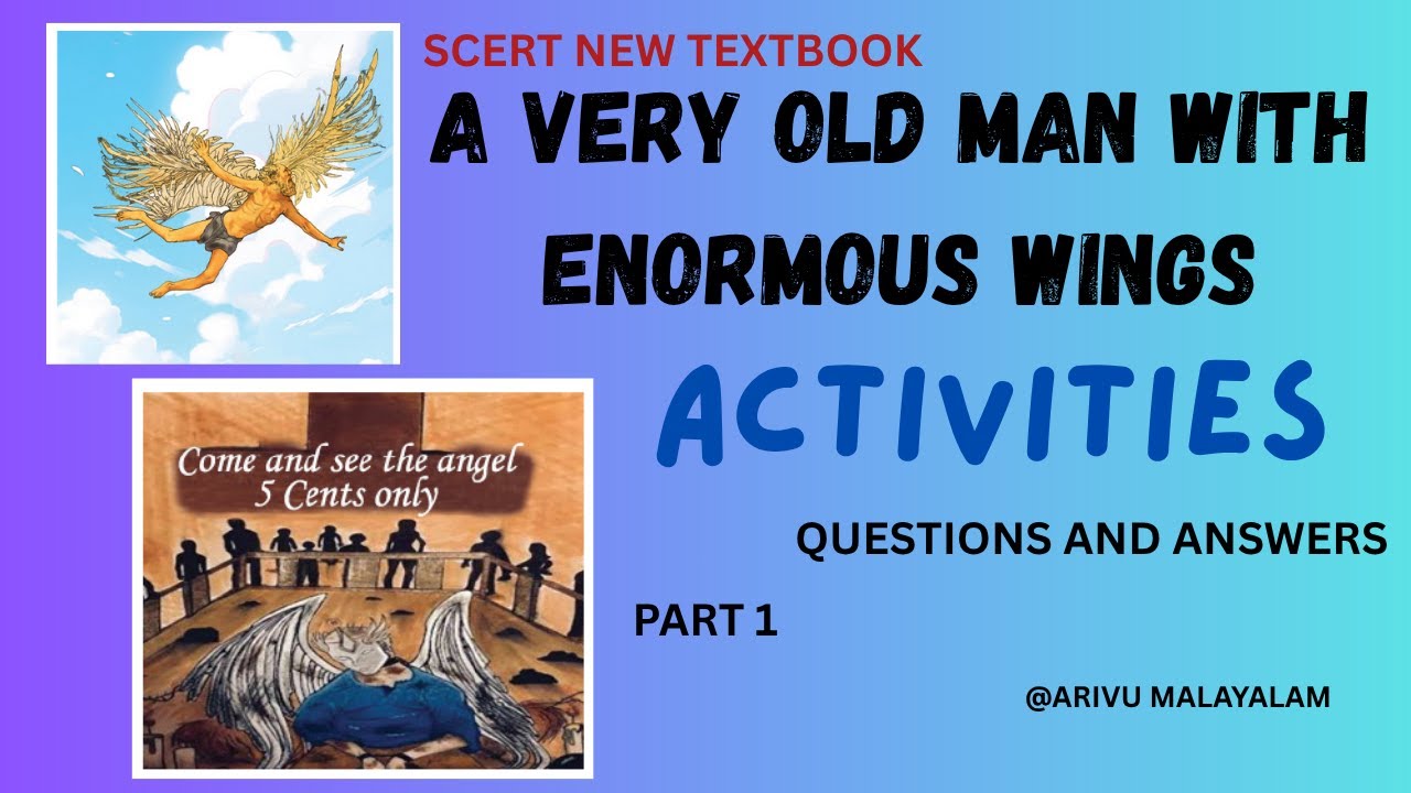 A very old man with enormous wings| SSLC |  ACTIVITIES P1 | SCERT NEWTEXTBOOK | ARIVU MALAYALAM