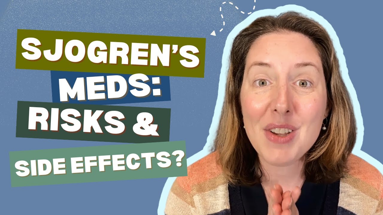 Sjogren's Disease Medications: Side Effects & Risks with Doctor-Patient Dr. Kara Wada