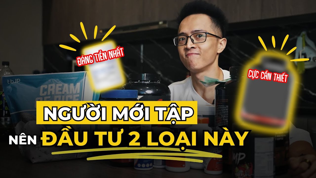 2 LOẠI THỰC PHẨM BỔ SUNG ĐÁNG ĐẦU TƯ NHẤT 2024 | An Nguyễn Fitness