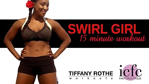 Swirl Girl 15 Minute Workout with Tiffany Rothe | ...
