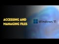 Accessing and managing files in Windows 11