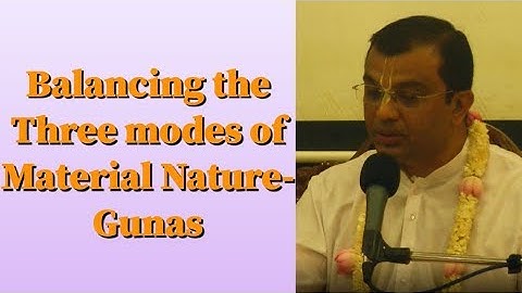 Sridama Prabhu Lecture on Balancing the Three modes of Material Nature-Gunas