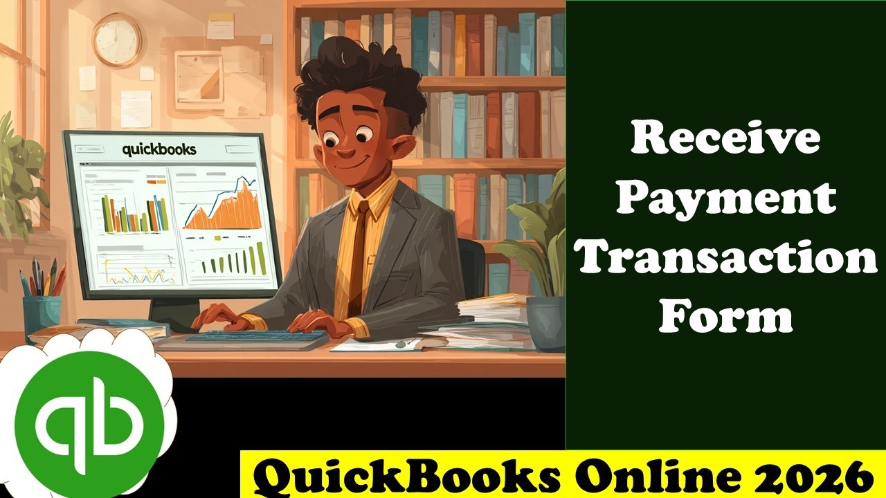 Form 7120 Receive Payment Transaction Form 7120 QuickBooks Online 2026 - YouTube