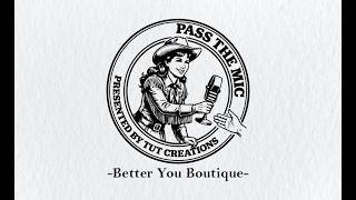 Pass the Mic! (Better You Boutique)