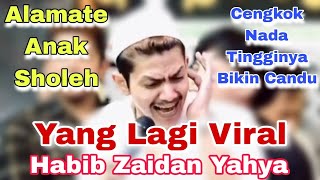 Alamate Anak Sholeh, Habib Zaidan Yahya Terbaru Full Koplo Asyik || Performa Cengkok Nada Tinggi