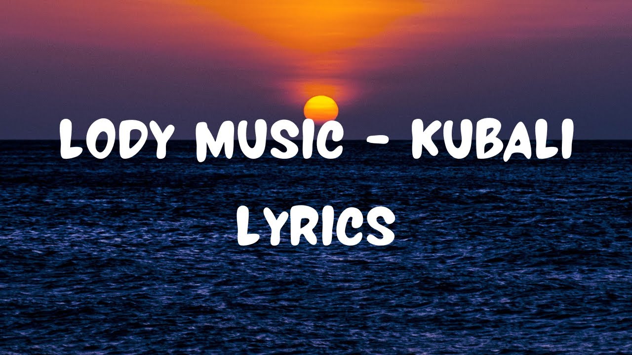 Lody Music Kubali (Lyrics Video) YouTube