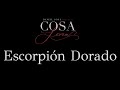 Cosa Seria - EP.3 Escorpión Dorado