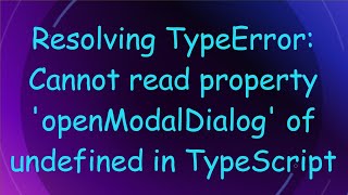 Resolving TypeError: Cannot read property 'openModalDialog' of undefined in TypeScript