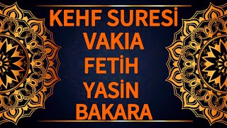 Kehf Suresi - Vakıa Suresi - Fetih Suresi - Yasin Suresi ve Bakara Suresi Dinle🤲🏻