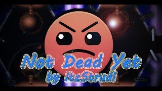 Not Dead Yet by ItzStrudl - GD 2.11
All informations is in video...
Like or subscribe...
Strudls gameplay sucks...
Qranges too...
I recording in: OBS Studio, Version: 20.1.1
I editing in: Wondershare Filmora, Version: 7.8.9
Your levels for me send here: LevlyPreLughtMona@azet.sk (send ID, nothing different) Not Dead Yet by ItzStrudl - GD 2.11