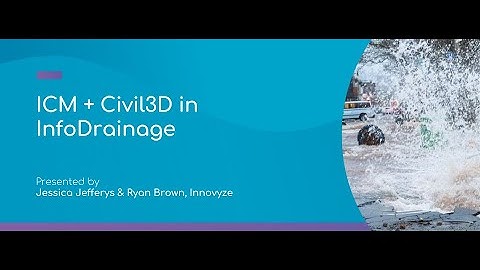 On Demand Water Talks |  ICM + Civil3D in InfoDrainage