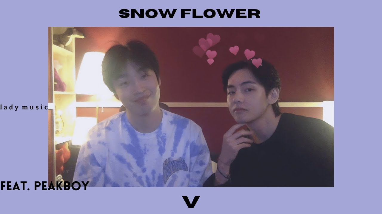 V Snow Flower (feat. Peakboy) (slowed down) YouTube