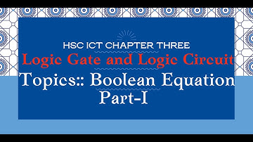HSC ICT Chapter 3 Boolean Equation simplification One Shot Class #logicgate #logicgatetutorial