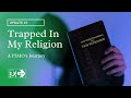 Trapped In My Religion: A PIMO's Journey - Update #1