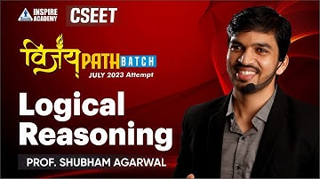 Vijaypath Batch- CSEET JULY 23 | Logical Reasoning |  Prof.Shubham Agarwal | Lec 6