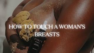 How to Touch Her Breasts (Turn Her ON, Not OFF) | Foreplay Tips for Better Sex