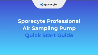 Sporecyte Professional Air Sampling Pump Quick Start Guide