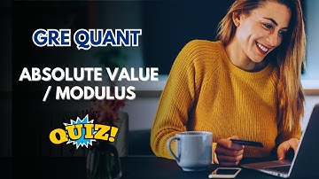 GRE QUIZ - 15 GRE Quant ABSOLUTE VALUE / MODULUS Questions