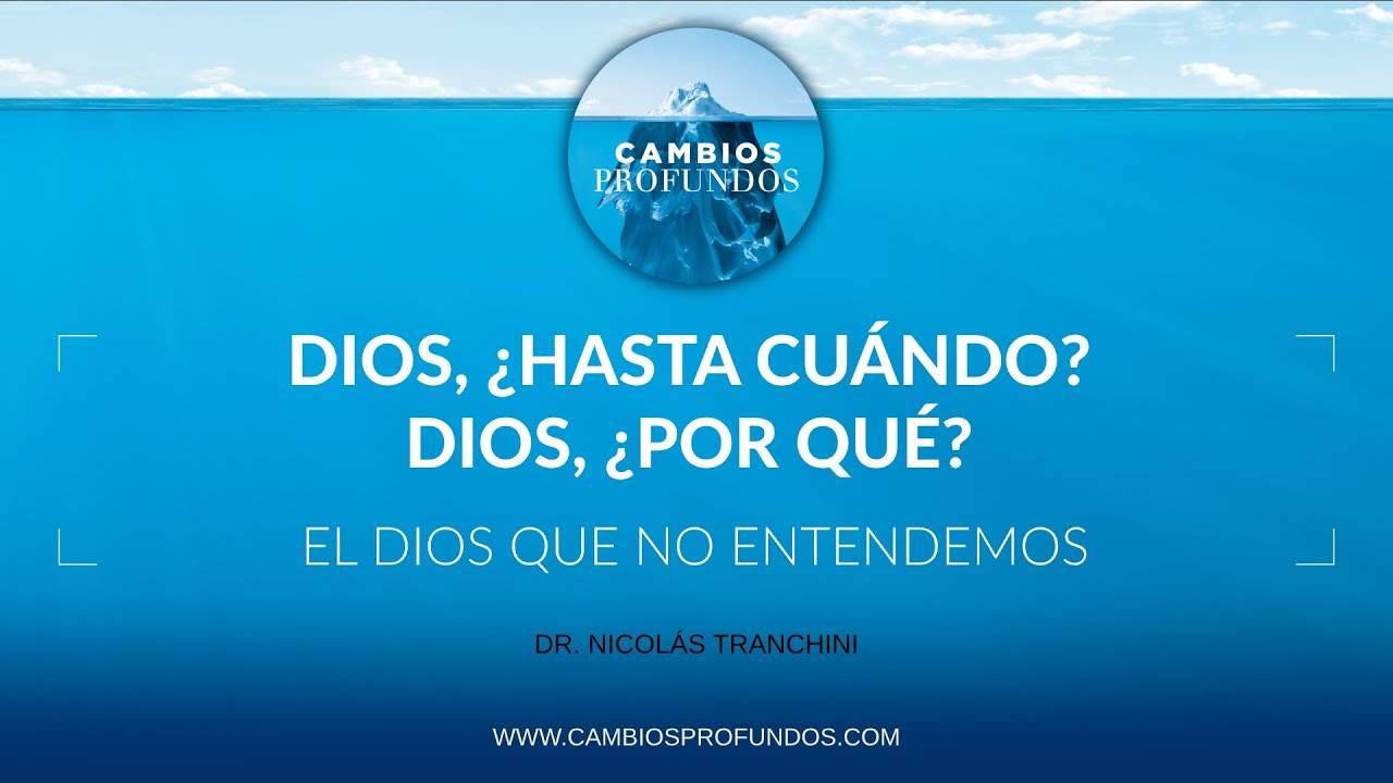 Dios, ¿hasta cuándo?; Dios, ¿por qué?