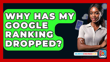 Why Has My Google Ranking Dropped? - SearchEnginesHub.com