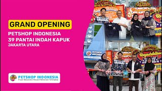 GRAND OPENING of the Most Complete Pet Shop in PIK, North Jakarta - Petshop Indonesia Branch 39