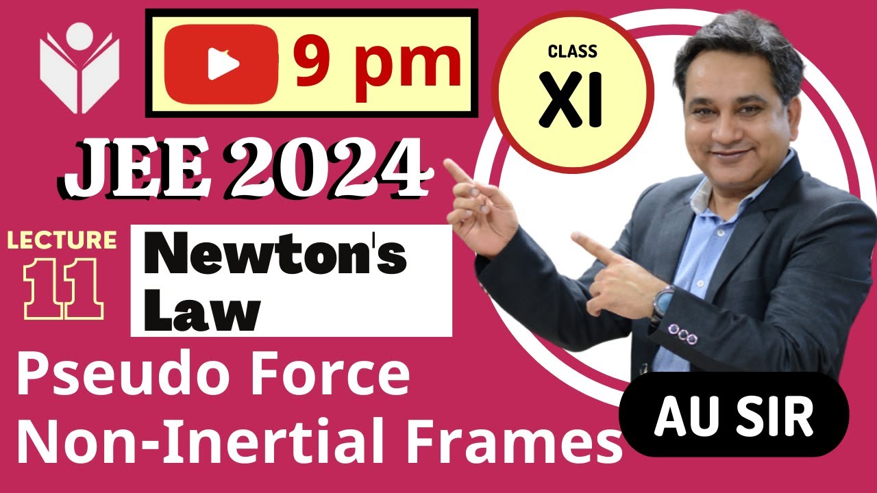 NLM JEE | L11 | Non-Inertial Reference Frames | Pseudo Force| JEE Main 2023 | JEE Main & Advanced