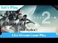 Cold Play - Let's Play - Destiny 2 - Hail Hydra!!
