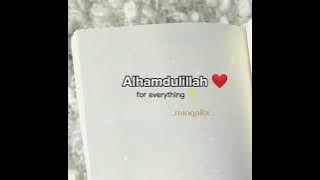 Alhamdulillah for everything ❤️✨ Whatsapp status 💝