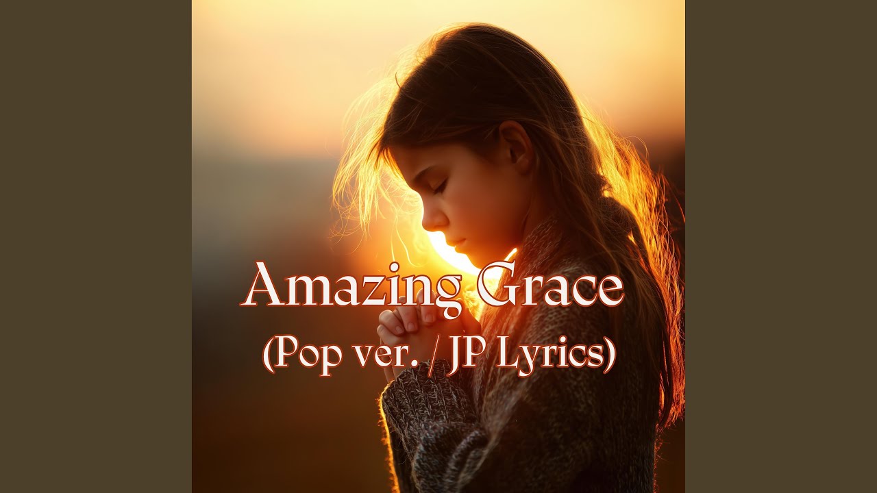 Amazing Grace (Pop ver. / JP Lyrics) - YouTube