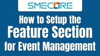 How to Setup the Feature Section for Events Management