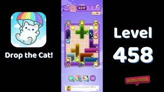 🎮 Drop the Cat! Level 458 Walkthrough | Fun Candy Puzzle Challenge 🐱