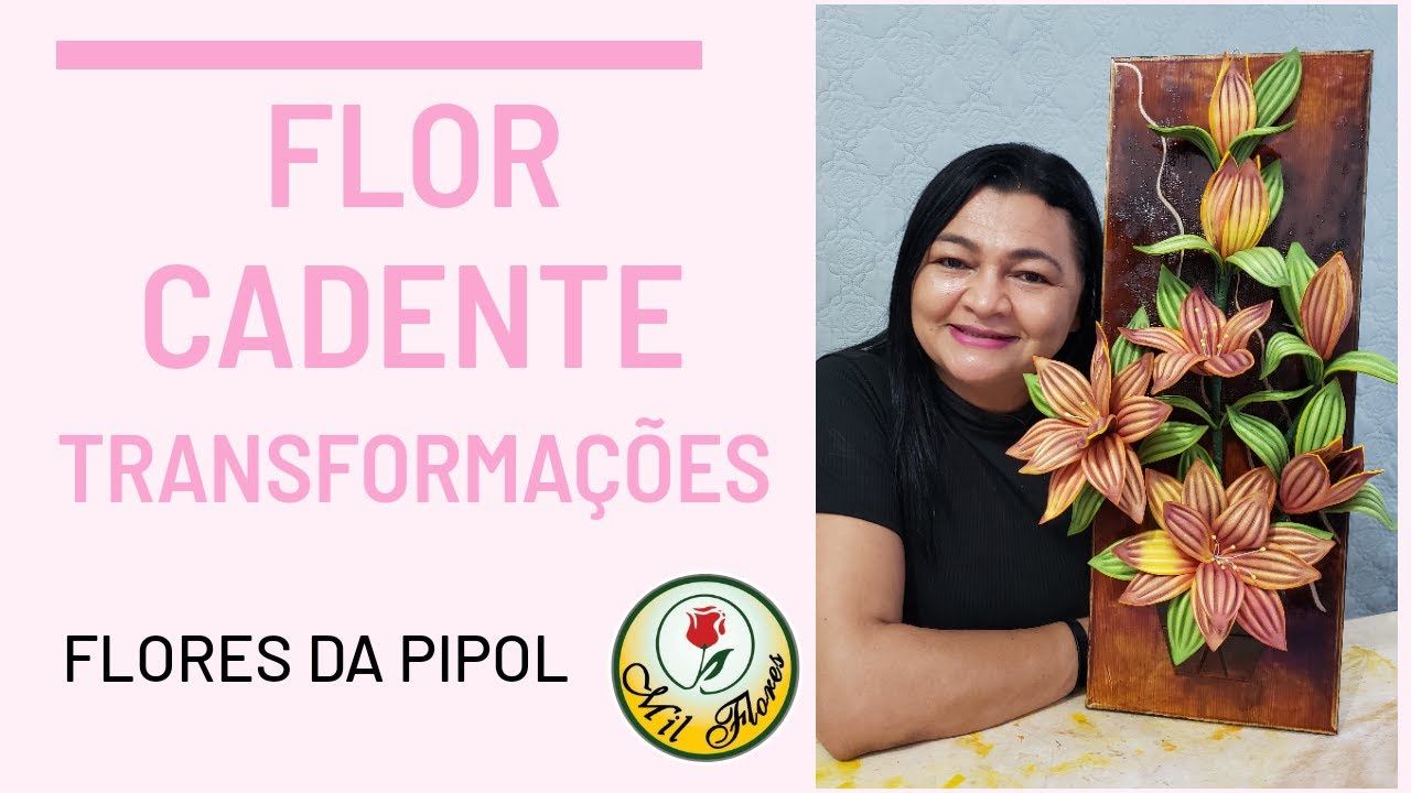 FLOR CADENTE (TRANSFORMAÇÃO COM A PAPOULA MARIANA)