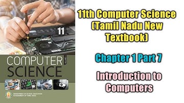 Introduction to computers /class 11/ Chapter 1 part 7/Tamil Nadu Higher Secondary computer book