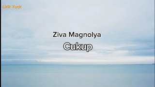 Download Lagu Zifa Magnolya| Cukup_ lirik lagu MP3