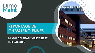 La GMAO transversale et sur-mesure au CH de Valenciennes